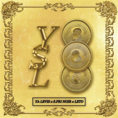 ysl ya levis parole|Ysl (feat. S.pri Noir & Leto) Lyrics .